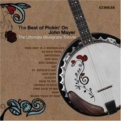 John Mayer : The Best of Pickin on John Mayer : The Ultimate Bluegrass Tribute